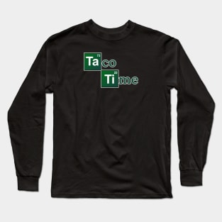 Taco Time Long Sleeve T-Shirt